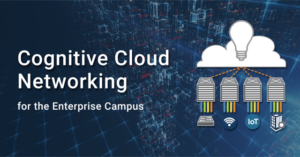 Arista lanserar Cognitive Cloud Networking för företagets campusnät