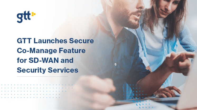 GTT lanserar Secure Co-Manage funktion för SD-WAN och säkerhetstjänster