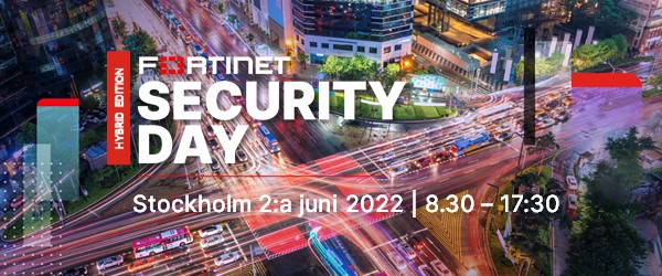 FORTINET SECURITY DAY STOCKHOLM 2022