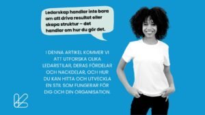 Att leda med stil: Hur din ledarskapsstil påverkar framgång
