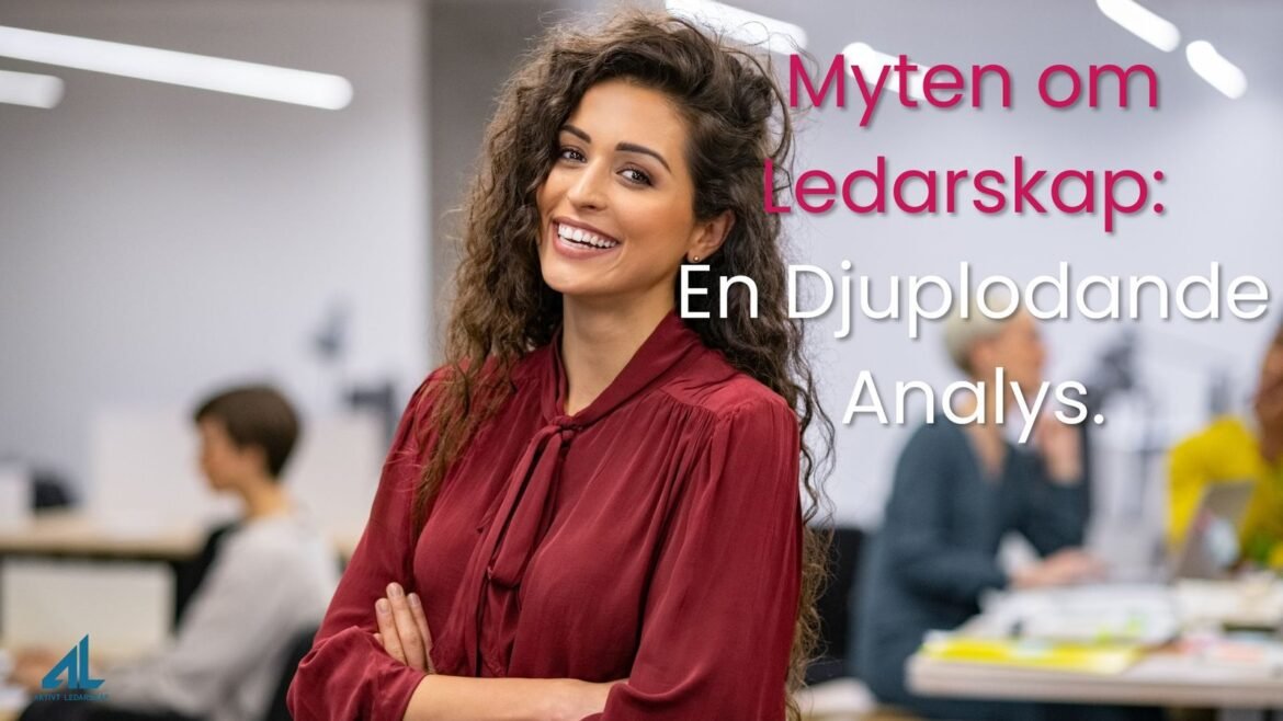 Myten om Ledarskap: En Djuplodande Analys