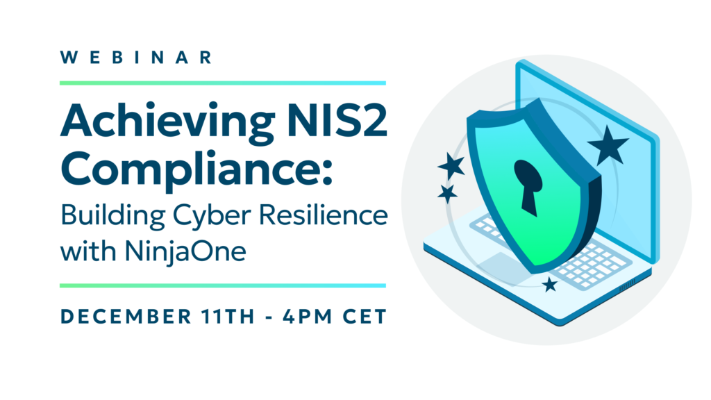 NinjaOne Webinar - Achieving NIS2 Compliance: Building Cyber Resilience with NinjaOne