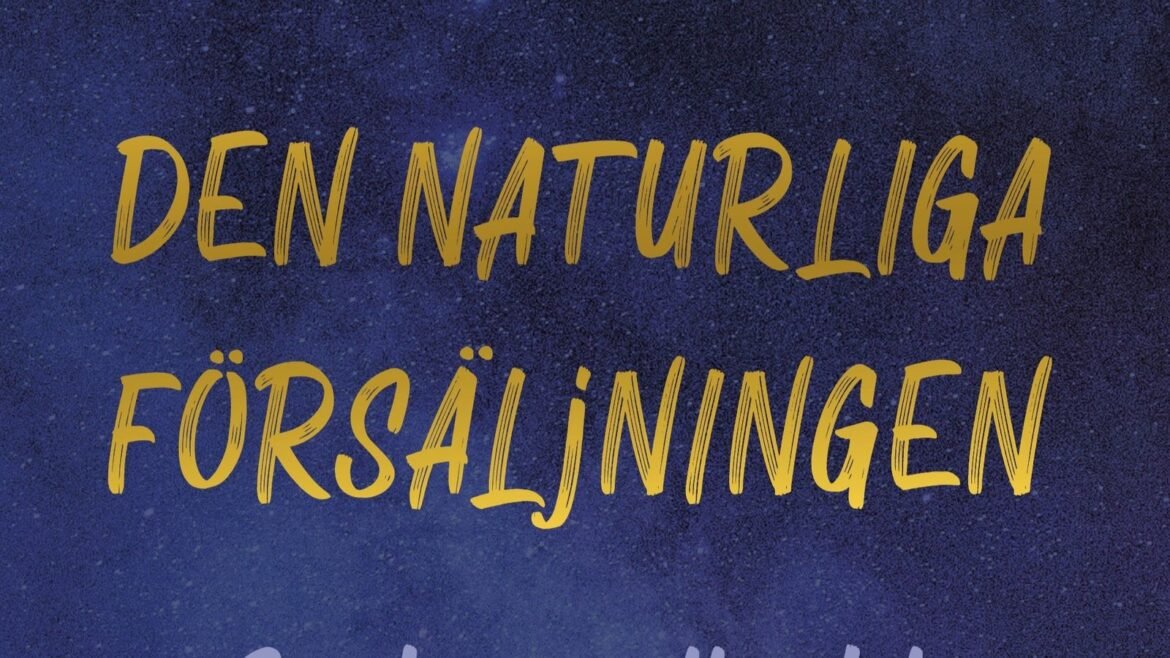 Ny bok: Den naturliga försäljningen - så kan alla bli stjärnsäljare av Martin Strömqvist