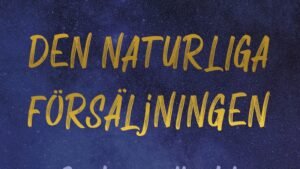 Ny bok: Den naturliga försäljningen - så kan alla bli stjärnsäljare av Martin Strömqvist