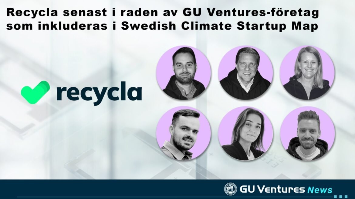 Recycla senast i raden av GU Ventures-företag som inkluderas i Swedish Climate Startup Map