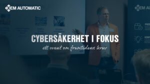 Industrin samlades för cybersäkerhet – så möter du de nya kraven